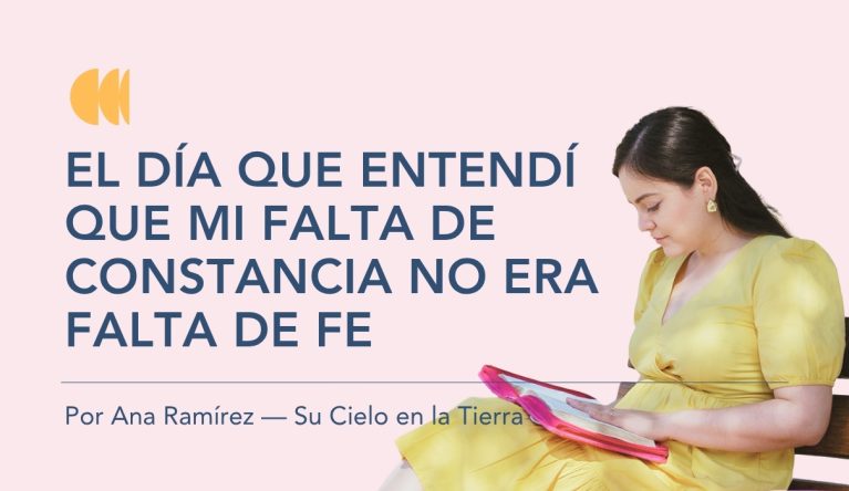 El día que entendí que mi falta de constancia no era falta de fe